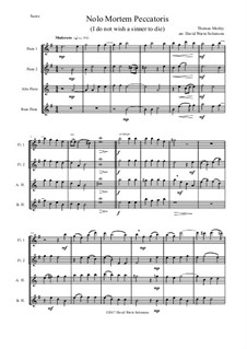 Nolo mortem peccatoris (I do not wish a sinner to die): para quarteto de flauta by Thomas Morley