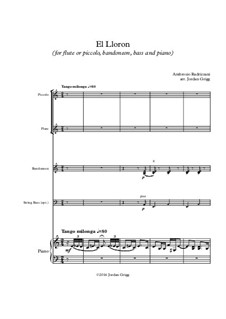 El Lloron (for flute or piccolo, bandoneon, bass and piano): El Lloron (for flute or piccolo, bandoneon, bass and piano) by Ambrosio Radrizzani