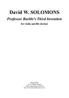 Professor Burble's Third Invention: For violin and Bb clarinet by David W Solomons