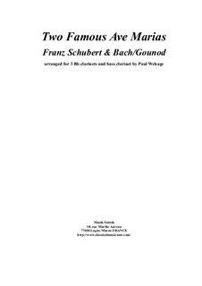 Two Famous Ave Marias: Arrangement for clarinet quartet by Johann Sebastian Bach, Franz Schubert, Charles Gounod