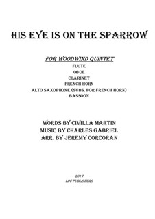 His Eye Is on the Sparrow (Ethel Waters): For woodwind quintet by Charles Hutchinson Gabriel