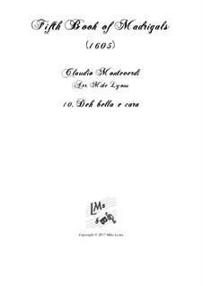 Book 5 (a cinque voci), SV 94–106: No.10 Deh, bella e cara. Arrangement for quintet instruments by Claudio Monteverdi