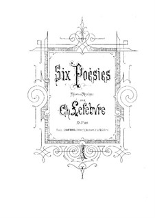 Six Poems for Voice and Piano: Six Poems for Voice and Piano by Charles Lefebvre