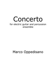 Concerto for Electric Guitar and Percussion Ensemble: Concerto for Electric Guitar and Percussion Ensemble by Marco Oppedisano