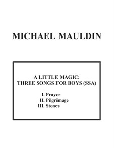 A Little Magic: Three Songs for Boys (SSA): A Little Magic: Three Songs for Boys (SSA) by Michael Mauldin