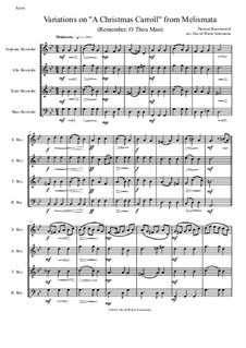 Remember, O Thou Man: Variations, for recorder quartet by Thomas Ravenscroft