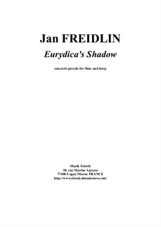 Eurydica's Shadow for flute and harp: Eurydica's Shadow for flute and harp by Jan Freidlin