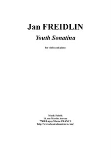 Youth Sonatina for violin and piano: Youth Sonatina for violin and piano by Jan Freidlin