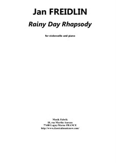 Rainy Day Rhapsody for cello and piano: Rainy Day Rhapsody for cello and piano by Jan Freidlin