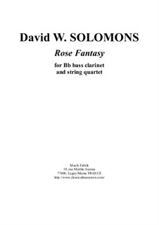 Rose Fantasy: For Bb bass clarinet and string quartet by David W Solomons