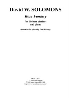 Rose Fantasy: For Bb bass clarinet and piano by David W Solomons