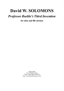 Professor Burble's Third Invention: For oboe and Bb clarinet by David W Solomons