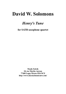 Henry's Tune for SATB saxophone quartet: Henry's Tune for SATB saxophone quartet by David W Solomons