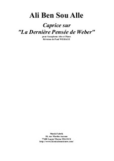 Caprice sur 'La Dernière Pensée de Weber' for alto saxophone and piano: Caprice sur 'La Dernière Pensée de Weber' for alto saxophone and piano by Ali Ben Sou Alle