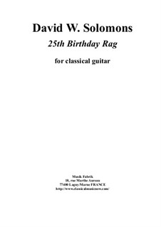25th Birthday Rag for classical guitar: 25th Birthday Rag for classical guitar by David W Solomons