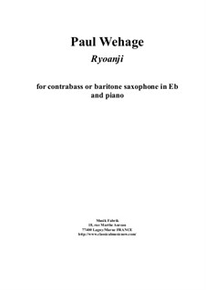 Ryoanji: For contrabass or baritone saxophone in Eb and piano by Paul Wehage