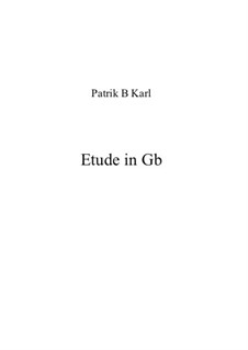 Etude in Gb: Etude in Gb by Patrik B Karl
