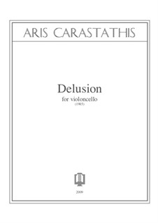 Delusion for violoncello: Delusion for violoncello by Aris Carastathis