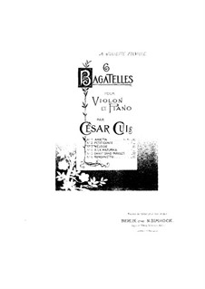 Six Bagatelles for Violin and Piano, Op.51: No.2 Petit conte – part by César Cui