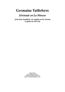 Sérénade en La Mineur: For two oboes, english horn, bassoon and piano (or harpsichord) by Germaine Tailleferre