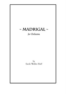 Madrigal, for Orchestra: partitura by Sarah Wallin Huff