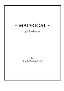 Madrigal, for Orchestra: partes by Sarah Wallin Huff