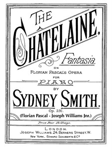 Fantasia on Themes from 'La chatelaine' by Pascal, Op.231: Fantasia on Themes from 'La chatelaine' by Pascal by Sydney Smith