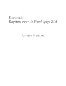 Rags of the Red-Light District, Nos.36-70, Op.2: No.54 Dordrecht: Ragtime for the Desperate Soul by Antonio Martinez