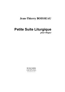 Petite Suite Liturgique for organ: Petite Suite Liturgique for organ by Jean-Thierry Boisseau