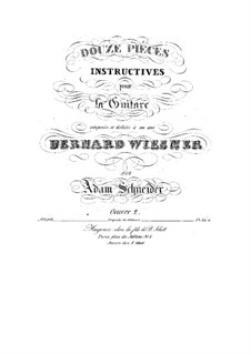 Douze Piéces Instructives pour Guitare, Op.2: Douze Piéces Instructives pour Guitare by Adam Schneider