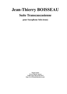 Suite Transcaucasienne: For solo saxophone (any) by Jean-Thierry Boisseau