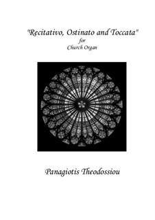 Recitativo, Ostinato and Toccata for church organ, Op.66: Recitativo, Ostinato and Toccata for church organ by Panagiotis Theodossiou