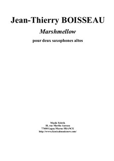 Marshmellow for two alto saxophones: Marshmellow for two alto saxophones by Jean-Thierry Boisseau