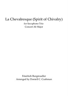 No.25 Spirit of Chivalry (La Chevaleresque): For saxophone trio by Johann Friedrich Burgmüller