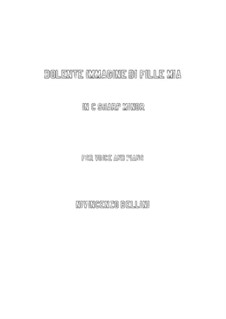 Dolente immagine di fille mia: C sharp minor by Vincenzo Bellini