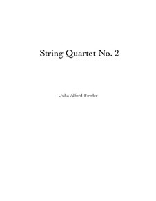 String Quartet No.2: Quarteto de corda No.2  by Julia Alford-Fowler