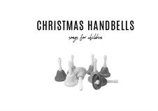 Christmas Handbells for Children: Christmas Handbells for Children by Unknown (works before 1850)