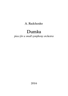 Dumka (piece for a small symphony orchestra), Op.16: Dumka (piece for a small symphony orchestra) by Alexander Radchenko