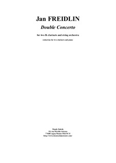 Double Concerto for two Bb clarinets and string orchestra: Piano reduction and solo parts by Jan Freidlin