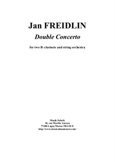 Double Concerto for two Bb clarinets and string orchestra: Full score and solo parts by Jan Freidlin