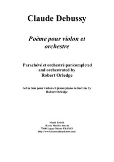 Poème for violin and orchestra: Piano reduction and solo part by Claude Debussy, Robert Orledge