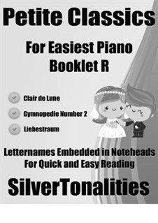 Petite Classics for Easiest Piano Booklet R: Petite Classics for Easiest Piano Booklet R by Claude Debussy, Franz Liszt, Erik Satie