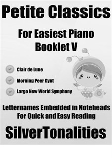 Petite Classics for Easiest Piano Booklet V: Petite Classics for Easiest Piano Booklet V by Antonín Dvořák, Claude Debussy, Edvard Grieg