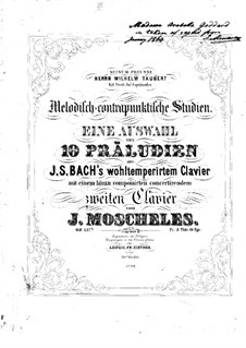 Melodisch-contrapunktische Studien über Präludien aus Wohltemperiertem Klavier von J. S. Bach, Op.137b: Melodisch-contrapunktische Studien über Präludien aus Wohltemperiertem Klavier von J. S. Bach by Ignaz Moscheles