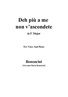 Deh più a me non v'ascondete: Para voz e piano (F maior) by Giovanni Maria Bononcini