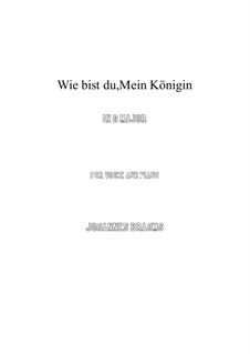 Nine Songs, Op.32: No.9 Wie bist du, meine Königin (How Are You, My Queen) G Major by Johannes Brahms
