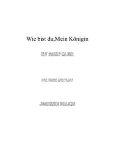 Nine Songs, Op.32: No.9 Wie bist du, meine Königin (How Are You, My Queen) F sharp Major by Johannes Brahms