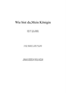 Nine Songs, Op.32: No.9 Wie bist du, meine Königin (How Are You, My Queen) F Major by Johannes Brahms