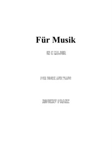 Six Songs, Op.10: No.1 Für Musik (C Major) by Robert Franz