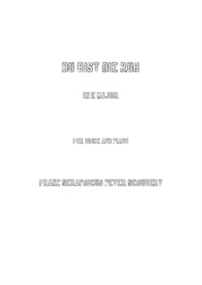 Du bist die Ruh (You are Repose), D.776 Op.59 No.3: For voice and piano (E Major) by Franz Schubert